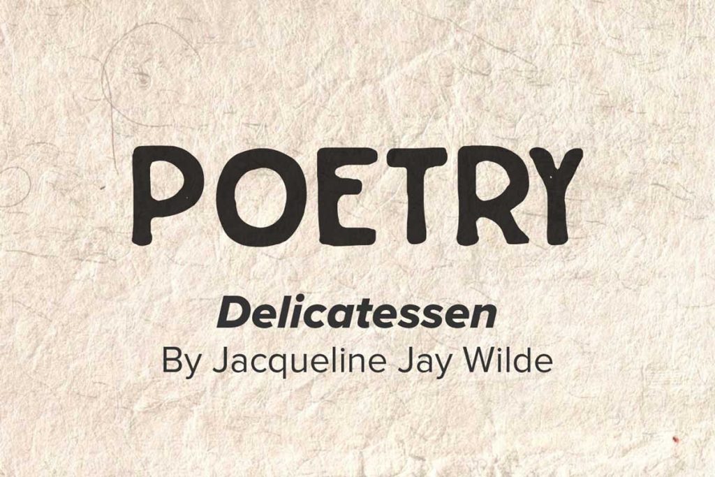Delicatessen a poem
